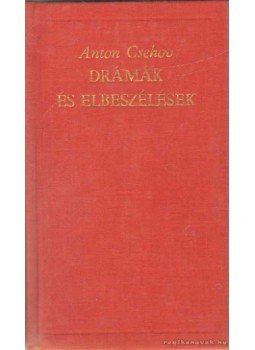 Anton Pavlovics Csehov - Drámák és elbeszélések Anton Pavlovics Csehov - Drámák és elbeszélések, Budapest 1992 antikvár könyv