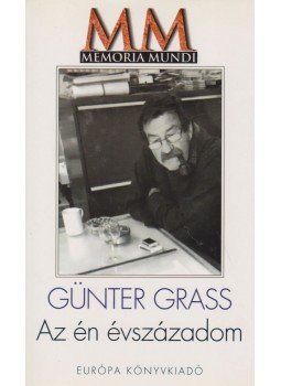 Günter Grass - Az én évszázadom Günter Grass - Az én évszázadom, Budapest 1999 antikvár könyv