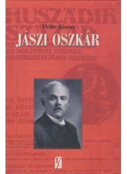Pelle János - Jászi Oszkár Pelle János - Jászi Oszkár, Budapest 2001 antikvár könyv