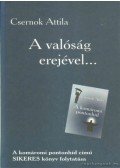 Csernok Attila - A valóság erejével...