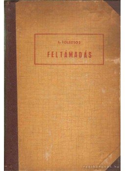 Tolsztoj, Leo Nyikalajevics - Feltámadás Tolsztoj, Leo Nyikalajevics - Feltámadás, Budapest 0 antikvár könyv