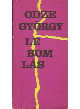 Odze György - Lebomlás Odze György - Lebomlás, Budapest 1985 antikvár könyv
