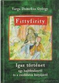Varga Domokos György - Fittyfirity (dedikált)