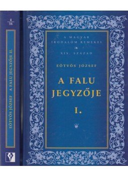 Eötvös József - A falu jegyzője I-II. Eötvös József - A falu jegyzője I-II., Budapest 2006 antikvár könyv