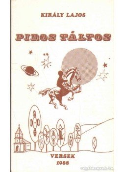 Király Lajos - Piros táltos Király Lajos - Piros táltos, 1988 antikvár könyv