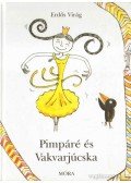 Erdős Virág - Pimpáré és Vakvarjúcska