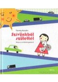 Töreky Katalin - Szívünkből születtél  - Könyv az örökbefogadásról