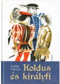 Mark Twain - Koldus és királyfi