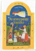 Anga Mária - Az aranypatájú kiscsikó - Meseválogatás