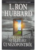 L. Ron Hubbard - Szcientológia - Az élet egy új nézőpontból