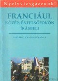 Kaposi Tamásné,Staub Valéria,Duplaissy, Nathalie - Franciául közép- és felsőfokon - Írásbeli