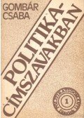 Gombár Csaba - Politika - címszavakban