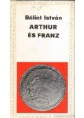 Bálint István - Arthur és Franz