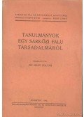 Mády Zoltán Dr. - Tanulmányok egy sárközi falu társadalmáról