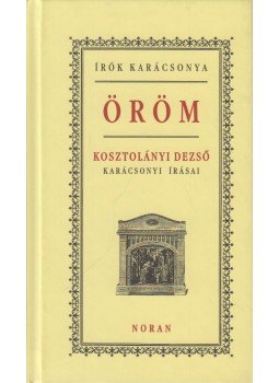 Kosztolányi Dezső - Öröm Kosztolányi Dezső - Öröm, Budapest 2003 antikvár könyv
