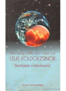 Hidas György, Raffai Jenő, Vollner Judit - Lelki köldökzsinór, Budapest 2002 antikvár könyv