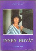 Győry Zsuzsa - Innen hová?