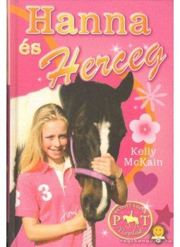 Kelly McKain - Hanna és Herceg - Pónitábor Naplók 2. Kelly McKain - Hanna és Herceg - Pónitábor Naplók 2., Szeged 2010 antikvár könyv