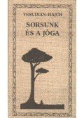 Haich Erzsébet,Selvarajan Yesudian - Sorsunk és a jóga