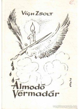 Vígh Zoltán - Álmodó vérmadár Vígh Zoltán - Álmodó vérmadár, 1992 antikvár könyv