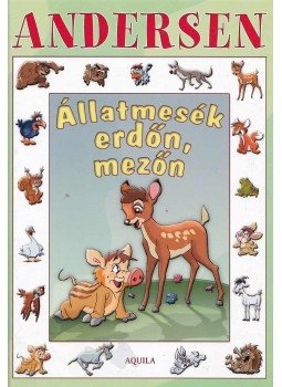 Hans Christian Andersen - Állatmesék erdőn, mezőn Hans Christian Andersen - Állatmesék erdőn, mezőn, Budapest 2003 antikvár könyv