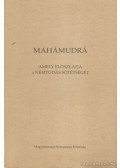 Alexander Berzin,Beru Khjence Rinpocse - A Mahámudrá, amely eloszlatja a nemtudás sötétségét