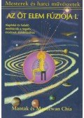 Maneewan Chia,Mantak Chia - Az öt elem fúziója I.