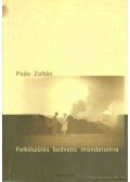 Poós Zoltán - Felkészülés kedvenc mondatomra (dedikált)