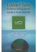 Eckhart Tolle - Csend a világ közepén