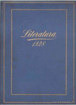 Supka Géza Dr. (szerk.) - Literatura 1928 (teljes) Supka Géza Dr. (szerk.) - Literatura 1928 (teljes), 1928 antikvár könyv