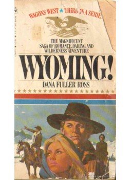 Ross, Dana Fuller - Wyoming! Ross, Dana Fuller - Wyoming!, 1979 antikvár könyv