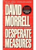 Morrell, David - Desperate Measures