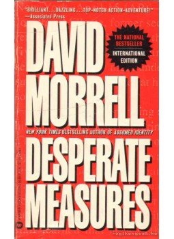 Morrell, David - Desperate Measures Morrell, David - Desperate Measures, 1995 antikvár könyv