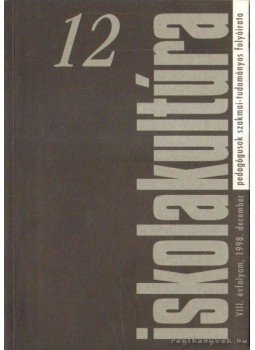 Géczi János - Iskolakultúra VIII. évf. 12. Géczi János - Iskolakultúra VIII. évf. 12., 1998 antikvár könyv