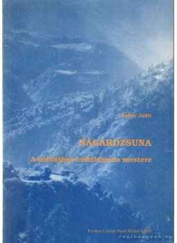 Fehér Judit - Nágárdzsuna Fehér Judit - Nágárdzsuna, 1997 antikvár könyv