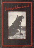 Bán András - Fotográfozásról