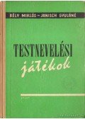 Bély Miklós,Janisch Gyuláné - Testnevelési játékok