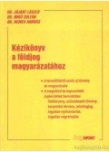 Mikó Zoltán , dr.,Jójárt László Dr.,Nemes András Dr. - Kézikönyv a földjog magyarázatához