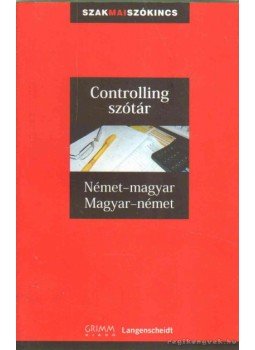 Gyáfrás Edit, Ludwig Merz - Controlling szakszótár Gyáfrás Edit, Ludwig Merz - Controlling szakszótár, 2009 antikvár könyv