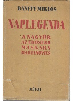 Bánffy Miklós - Naplegenda Bánffy Miklós - Naplegenda, Budapest 1944 antikvár könyv