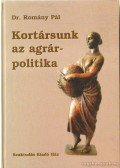 Dr. Romány Pál - Kortársunk az agrárpolitika