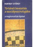 Hunyady György - Történeti bevezetés a szociálpszichológiába: a meghonosítás lépései