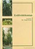 Dr. Varga Ferenc - Erdővédelemtan