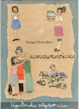 Varga Domokos - Kamaszkrónika Varga Domokos - Kamaszkrónika, Budapest 2004 antikvár könyv