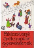 Tegez Lajos - Bibliaolvasó öröknaptár gyerekeknek