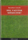 Barabási László - Hol vagytok székelyek?