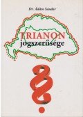 Dr. Ádám Sándor - Trianon jogszerűsége