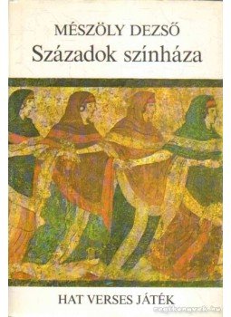 Mészöly Dezső - Századok színháza Mészöly Dezső - Századok színháza, 1982 antikvár könyv