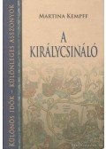 Kempff, Martina - A királycsináló