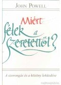 Powell, John - Miért félek a szeretettől?